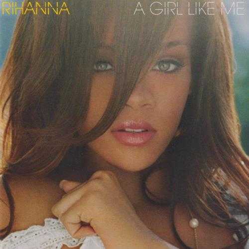 Rihanna蕾哈娜《AGirlLikeMe》[低速原抓WAV+CUE]